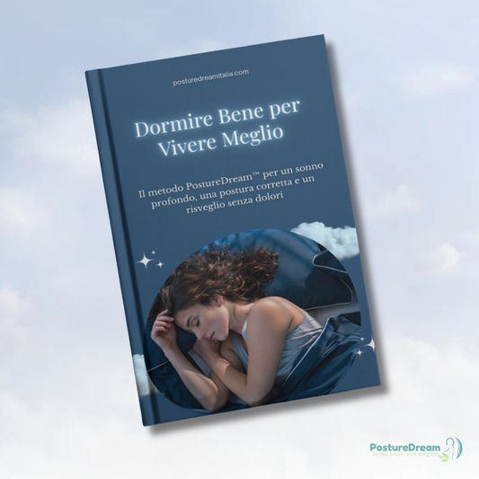 Dormire bene per vivere meglio - eBook ufficiale di PostureDream™